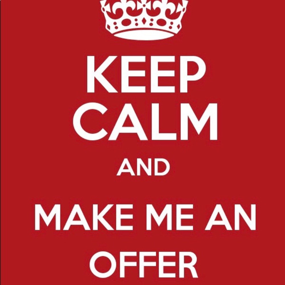 Keep calm and make me an offer